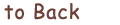 to Back